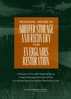 Regional Issues in Aquifer Storage and Recovery for Everglades Restoration: A Review of the ASR Regional Study Project Management Plan of the Comprehensive Everglades Restoration Plan 0309086213 Book Cover