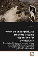 When do undergraduate students become responsible for themselves? 3639248767 Book Cover