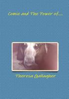 Comie and the Power Of.... 1300950544 Book Cover