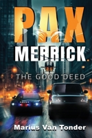Pax Merrick: The Good Deed 1037009479 Book Cover