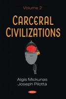 Carceral Civilizations. Volume 2 1536181358 Book Cover