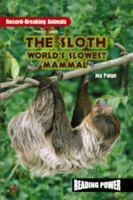 The Sloth: The World's Slowest Mammal (Paige, Joy. Animal Record Breakers.) 0823959619 Book Cover