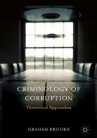 Criminology of Corruption: Theoretical Approaches 1137517239 Book Cover