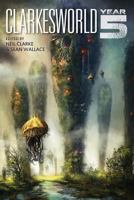 Clarkesworld: Year Five 1890464244 Book Cover