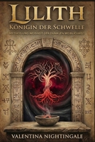 Lilith – Königin der Schwelle: Mythos und Weisheit der dunklen Weiblichkeit (German Edition) B0GR9172GJ Book Cover