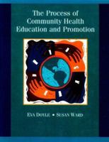 The Process of Community Health Education and Promotion 1577664388 Book Cover