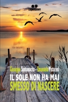 IL SOLE NON HA MAI SMESSO DI NASCERE (Italian Edition) B08JF5CRZK Book Cover