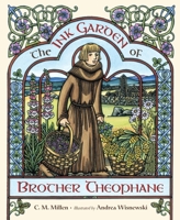 The Ink Garden of Brother Theophane 1580891799 Book Cover