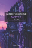 INVESTISEMENT IMMOBILIER EN FRANCE. KAPUTT ?: Mais pas perdu ! Comment tirer parti de la grande mutation (French Edition) B0DQ7XM8SS Book Cover