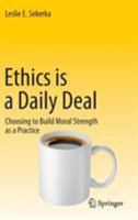 Ethics is a Daily Deal: Choosing to Build Moral Strength as a Practice 331979244X Book Cover