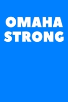 Omaha Strong: Nebraska State Of The Wold's Famous Zoo And Poker Lined Journal Notebook, Diary or Planner Paperback Size 6x9 Inches 120 Pages 1691421650 Book Cover