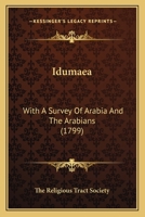 Idumaea: With A Survey Of Arabia And The Arabians 1166167003 Book Cover