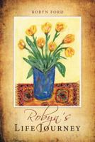Robyn’s Life Journey 1452556598 Book Cover