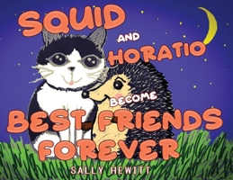 Squid and Horatio Become Best Friends Forever 1838752420 Book Cover