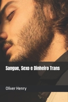 Sangue, Sexo e Dinheiro Trans B0CD12P8F2 Book Cover