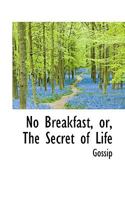 No Breakfast, Or, the Secret of Life 0530702096 Book Cover