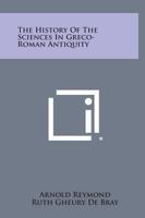 History Of The Sciences In Greco Roman Antiquity 0766137902 Book Cover