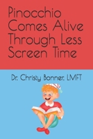 Pinocchio Comes Alive Through Less Screen Time B0GN2MBW1D Book Cover