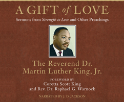 A Gift of Love: Sermons from Strength to Love and Other Preachings (The King Legacy) 1974923436 Book Cover