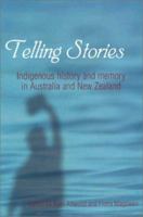 Telling Stories: Indigenous History and Memory in Australia and New Zealand 1865085545 Book Cover