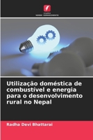 Utilização doméstica de combustível e energia para o desenvolvimento rural no Nepal 6136343487 Book Cover