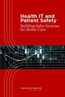 Health IT and Patient Safety: Building Safer Systems for Better Care [With CDROM] 0309221129 Book Cover