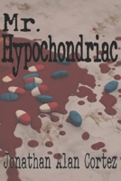 Mr. Hypochondriac 1736358413 Book Cover
