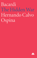 Bacardi: The Hidden War 0745318738 Book Cover