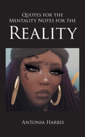 Quotes for the Mentality Notes for the Reality B0DD2PKBM8 Book Cover