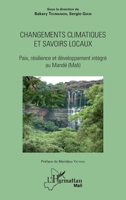Changements climatiques et savoirs locaux: Paix, résilience et développement intégré au Mandé (Mali) (Harmattan Mali) (French Edition) 2343162395 Book Cover