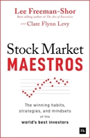Stock Market Maestros: The Winning Habits, Strategies, and Mindsets of the World's Best Investors 1804091464 Book Cover