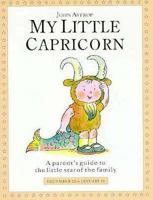 My Little Capricorn: A Parent's Guide to the Little Star of the Family (Little Stars) 1852305460 Book Cover