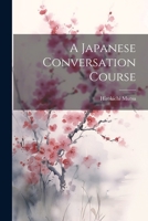 A Japanese Conversation Course 1021325503 Book Cover