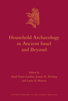 Household Archaeology in Ancient Israel and Beyond 9004206256 Book Cover