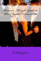 Women's Thought Guide to Pre-Nuptial Agreements 1542323320 Book Cover