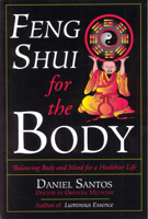 Feng Shui for the Body: Balancing Body and Mind for a Healthier Life 0835607623 Book Cover