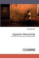 Egyptian Masculinity: The Poor and the Burden of Responsibility 3838352440 Book Cover