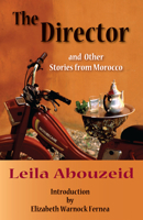 The Director and Other Stories from Morocco (Modern Middle East Literature in Translation) 0292712650 Book Cover