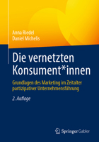 Die vernetzten Konsument*innen: Grundlagen des Marketing im Zeitalter partizipativer Unternehmensführung 3658393513 Book Cover