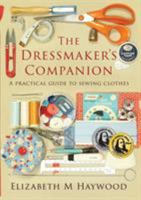 The Dressmaker's Companion: A practical guide to sewing clothes 0646985477 Book Cover