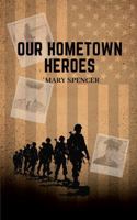 Our Hometown Heroes 1300663898 Book Cover
