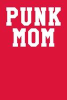 Punk Mom: Ukulele Tab Notebook 6x9 120 Pages 1097665097 Book Cover