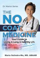 The No Coat Medicine 154566031X Book Cover