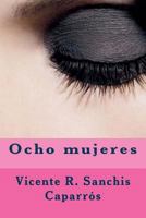 Ocho Mujeres 8461676262 Book Cover