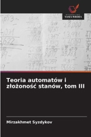 Teoria automatów i zlozonosc stanów, tom III (Polish Edition) 6200720622 Book Cover