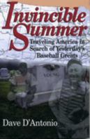 Invincible Summer: Traveling America in Search of Yesterday's Baseball Greats 188869808X Book Cover