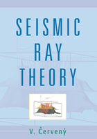 Seismic Ray Theory 0521018226 Book Cover