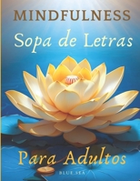 Mindfulness Sopa de Letras Conscientes Para Adultos: Un Viaje de Aprendizaje, Atención Plena y Diversión (Spanish Edition) B0CV23TWCL Book Cover