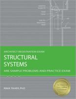 Structural Systems: ARE Sample Problems and Practice Exam 1591261279 Book Cover