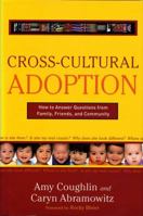 Cross-Cultural Adoption: How to Answer Questions from Family, Friends and Community 1621571866 Book Cover
